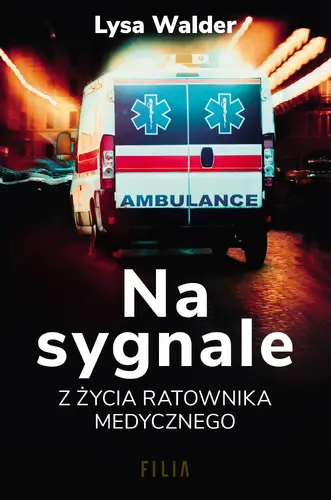 Okładka: Na sygnale. Z życia ratownika medycznego
