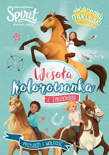Okładka: Spirit Riding Free. Wesoła kolorowanka z zadaniami
