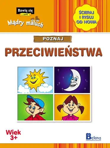 Okładka: Bawię się i uczę. Mądry maluch. Poznaj przeciwienstwa