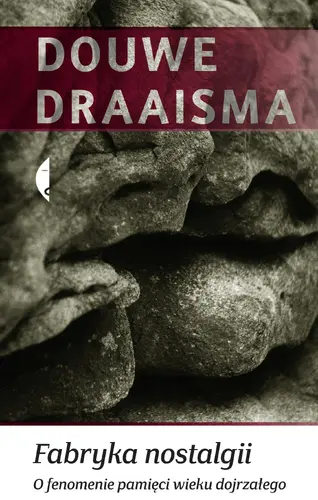 Okładka: Fabryka nostalgii. O fenomenie pamięci wieku dojrzałego