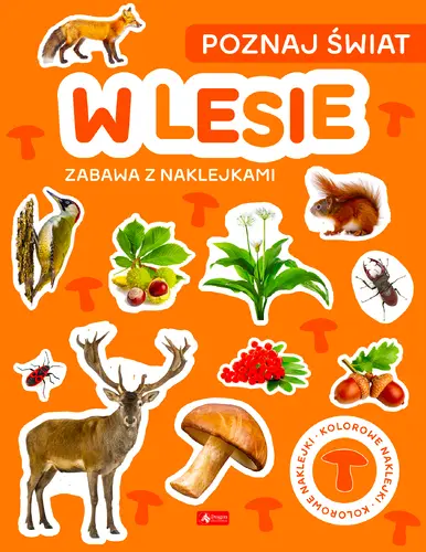 Okładka: Poznaj świat. Zabawa z naklejkami. W lesie