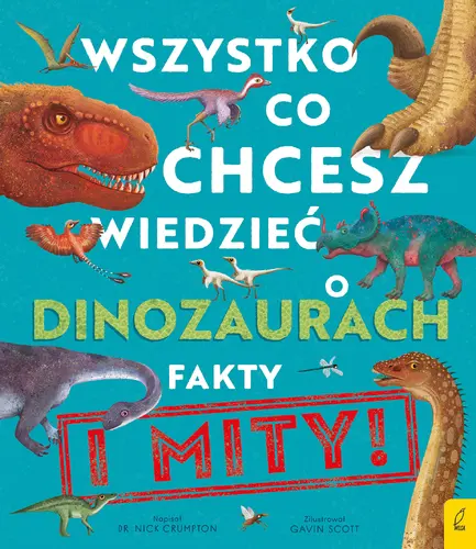 Okładka: Wszystko, co chcesz wiedzieć dinozaurach