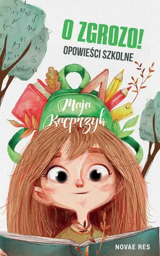 Okładka: O zgrozo! Opowieści szkolne