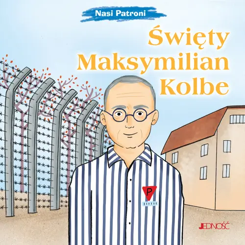 Okładka: Święty Maksymilian Kolbe