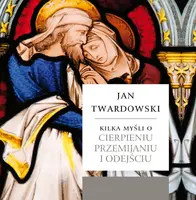 Okładka: Kilka myśli o cierpieniu, przemijaniu i odejściu