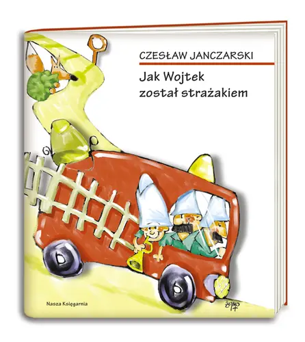 Okładka: Jak Wojtek został strażakiem