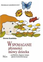 Okładka: Wspomaganie płynności mowy dziecka - profilaktyka, diagnoza i terapia jąkania wczesnodziecięcego