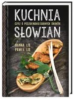 Okładka: Kuchnia Słowian, czyli o poszukiwaniu dawnych smaków