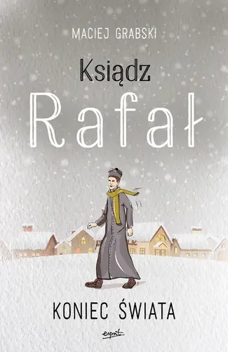 Okładka: Ksiądz Rafał. Tom III: Koniec świata