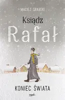 Okładka: Ksiądz Rafał. Tom III: Koniec świata