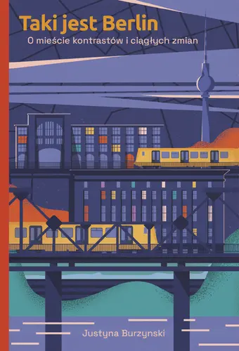 Okładka: Taki jest Berlin. O mieście kontrastów i ciągłych zmian
