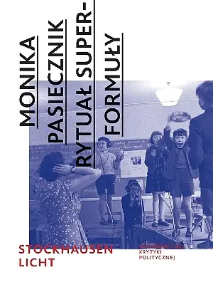 Okładka: Rytuał superformuły. Karlheinz Stockhausen: Licht. Die Sieben Tage der Woche