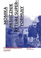 Okładka: Rytuał superformuły. Karlheinz Stockhausen: Licht. Die Sieben Tage der Woche