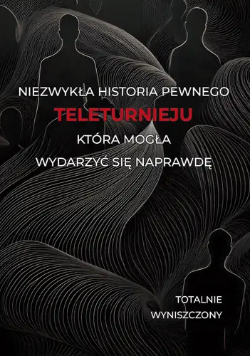 Okładka: Historia pewnego teleturnieju, która mogła wydarzyć się naprawdę