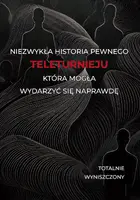Okładka: Historia pewnego teleturnieju, która mogła wydarzyć się naprawdę