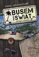 Okładka: Busem przez świat. Wyprawa pierwsza