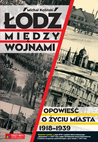 Okładka: Łódź między wojnami. Opowieść o życiu miasta 1918-1939