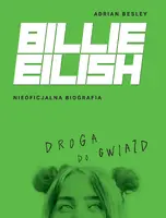 Okładka: Billie Eilish. Droga do gwiazd. Nieoficjalna biografia