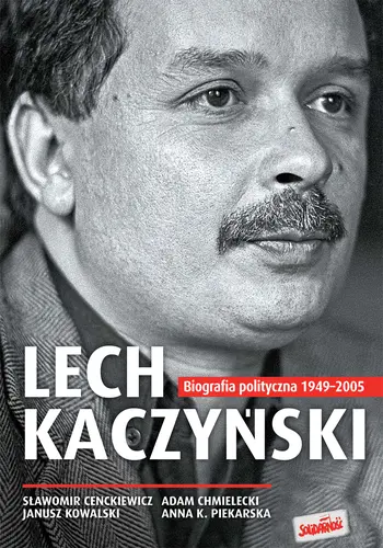 Okładka: Lech Kaczyński. Biografia polityczna 1949-2005