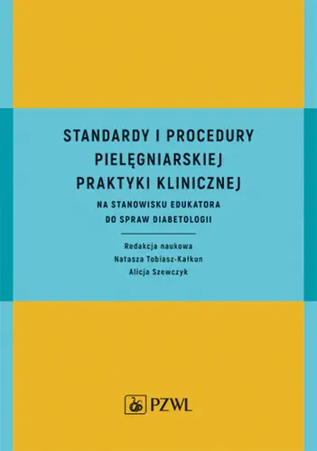 Okładka: Standardy i procedury praktyki klinicznej na stanowisku edukatora do spraw diabetologii