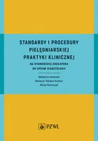 Okładka: Standardy i procedury praktyki klinicznej na stanowisku edukatora do spraw diabetologii