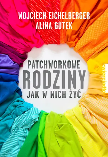 Okładka: Patchworkowe rodziny. Jak w nich żyć