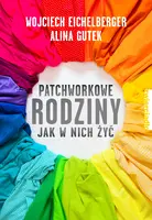 Okładka: Patchworkowe rodziny. Jak w nich żyć