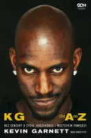 Okładka: Kevin Garnett. Od A do Z. Bez cenzury o życiu, koszykówce i wszystkim pomiędzy