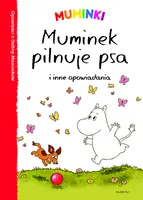 Okładka: Muminek pilnuje psa i inne opowiadania