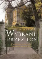 Okładka: Wybrani przez los. Wspomnienia wychowanka powojennego domu dziecka