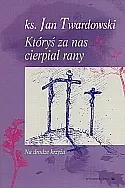 Okładka: Któryś za nas cierpiał rany
