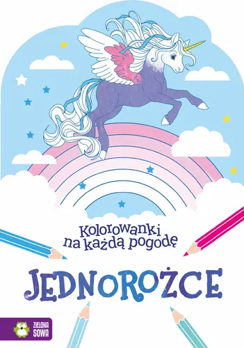 Okładka: Kolorowanki na każdą pogodę. Jednorożce