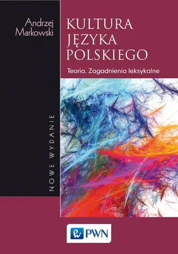 Okładka: Kultura języka polskiego. Teoria. Zagadnienia leksykalne