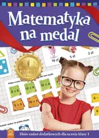 Okładka: Matematyka na medal. Zbiór zadań dodatkowych dla ucznia klasy 1