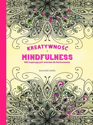 Okładka: Kreatywność i Mindfulness. 100 inspirujących wzorów do kolorowania