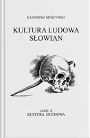 Okładka: Kultura Ludowa Słowian - Kultura duchowa. Część I