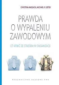 Okładka: Prawda o wypaleniu zawodowym