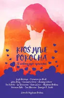 Okładka: Ktoś mnie pokocha. 12 wakacyjnych opowiadań