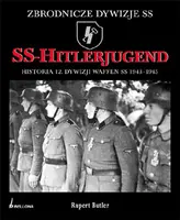 Okładka: SS-hitlerjugend. Historia 12. Dywizji Waffen SS 1943-1945