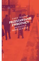 Okładka: Przestawianie zwrotnicy. Jak politycy bawią się koleją