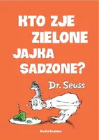 Okładka: Kto zje zielone jajka sadzone? op.tw.
