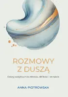Okładka: Rozmowy z duszą. Odkryj swój klucz do zdrowia, obfitości i szczęścia