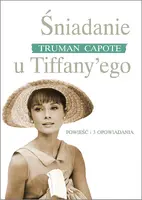 Okładka: Śniadanie u Tiffany'ego i inne opowiadania