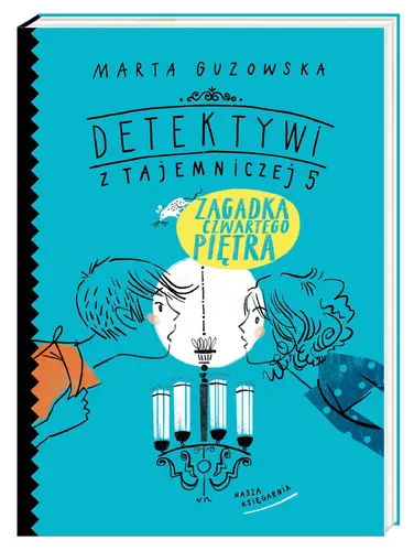 Okładka: Detektywi z Tajemniczej 5. Zagadka czwartego piętra