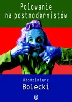Okładka: Polowanie na postmodernistów (w Polsce) i inne szkice
