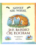 Okładka: Nawet nie wiesz, jak bardzo Cię kocham