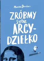 Okładka: Zróbmy sobie arcydziełko