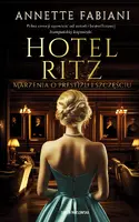 Okładka: Hotel Ritz. Marzenia o prestiżu i szczęściu