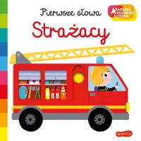 Okładka: Strażacy. Akademia mądrego dziecka. Pierwsze słowa