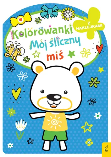 Okładka: Kolorowanka z wykrojnikiem. Mój śliczny miś
